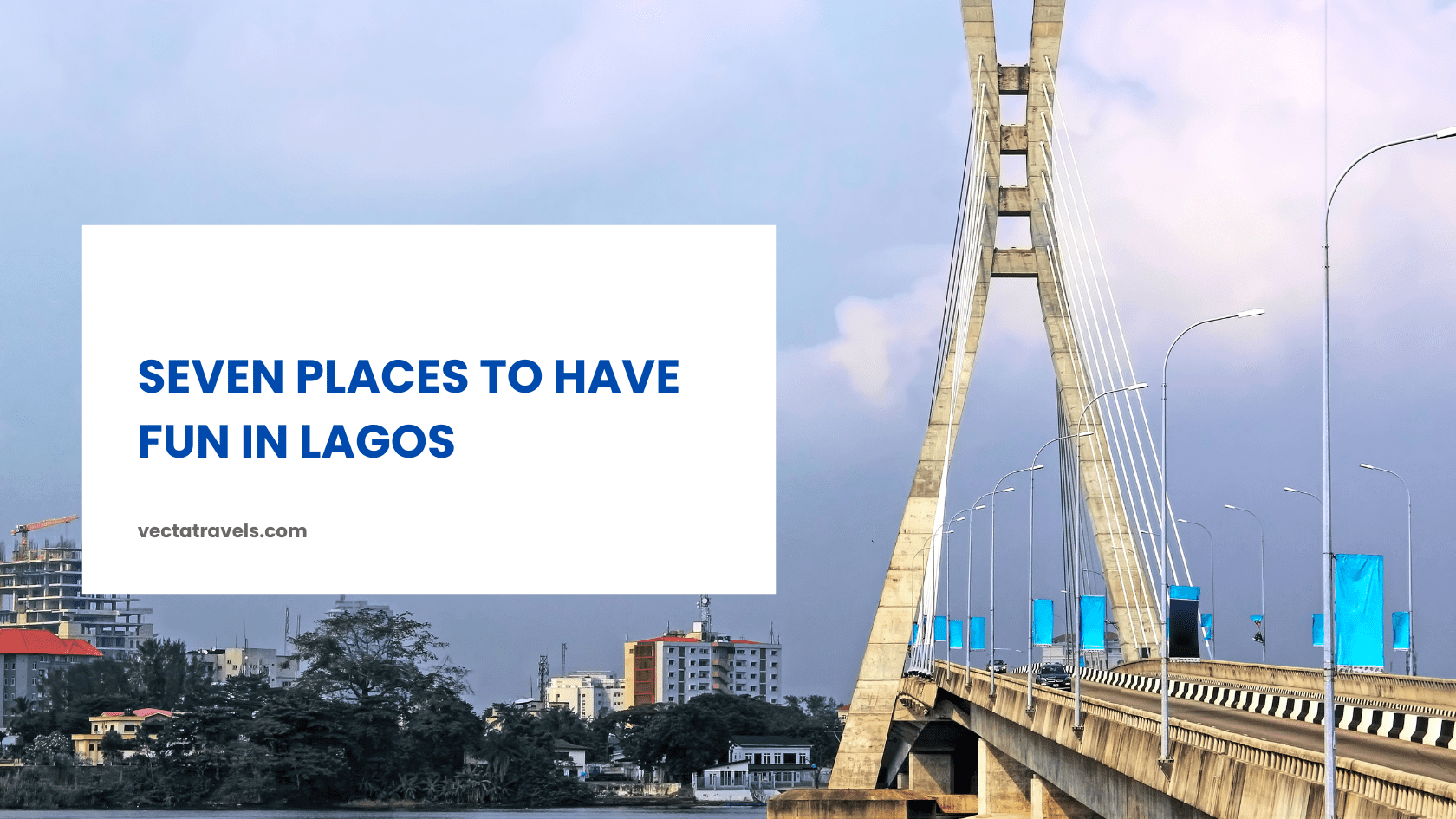 Seven Places to Have Fun in Lagos